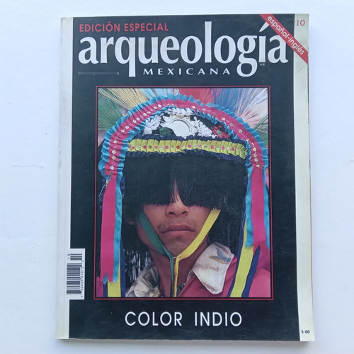 Color Indio. Arqueología Mexicana No. 10 Edición Especial. R