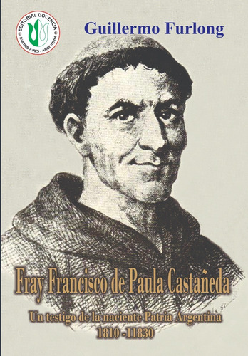 G. Furlong - Obras -   Fray Francisco De Paula Castañeda