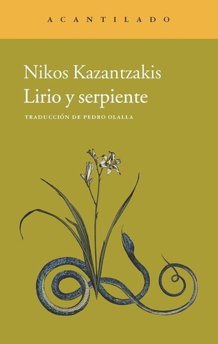 Lirio Y Serpiente - Zakantzakis, Nikos, de ZAKANTZAKIS, NIKOS. Editorial Acantilado en español