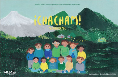 Chacham, Microcuentos / Pd.: Microcuentos, De Marques, Maria De La Luz., Vol. 1. Editorial Recrea Libros Infantil, Tapa Dura, Edición 1.0 En Español, 2020
