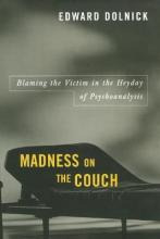 Libro Madness On The Couch : Blaming The Victim In The He...