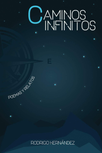 Libro: Caminos Infinitos.: Poemas Y Relatos. (spanish Editio