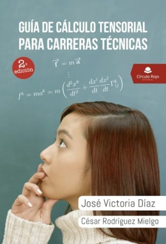 Libro: Guía De Cálculo Tensorial Para Carreras Técnicas