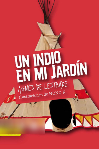 Un Indio En Mi Jardin - De Lestrade,agnes