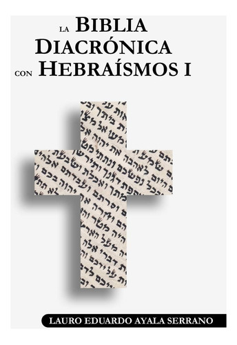 Libro: La Biblia Diacronica Con Hebraismos I (spanish Editio
