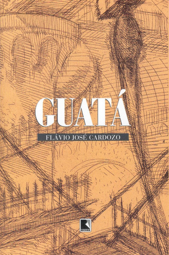 Guatá, de Cardozo, Flavio Jose. Editora Record Ltda., capa mole em português, 2005