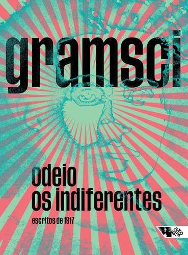 Odeio os indiferentes: Escritos de 1917, de Gramsci, Antonio. Série Escritos Gramscianos (1), vol. 1. Editora Jinkings editores associados LTDA-EPP, capa mole em português, 2020