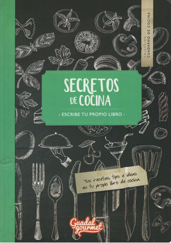 Secretos De Cocina - Escribe Tu Propio Libro, de No Aplica. Editorial Guadal, tapa blanda en español