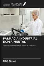 Comprar Farmacia Industrial Experimental: Licenciatura En Farmacia, 