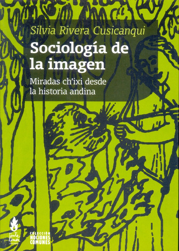 Sociologia De La Imagen - Silvia Rivera Cusicanquii