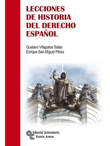 Lecciones de Historia del Derecho EspaÃÂ±ol, de Villapalos Salas, Gustavo. Editorial Universitaria Ramon Areces, tapa blanda en español