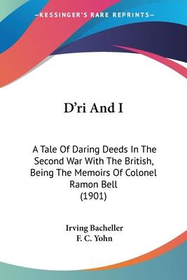 Libro D'ri And I : A Tale Of Daring Deeds In The Second W...