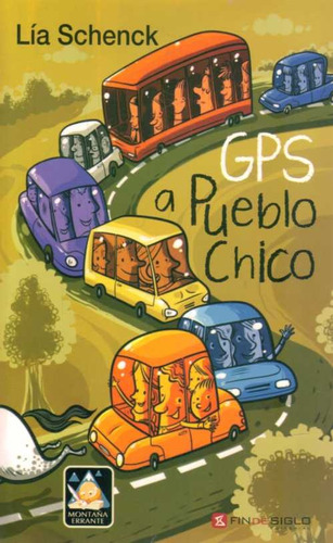 Gps A Pueblo Chico*. - Lia Schenck