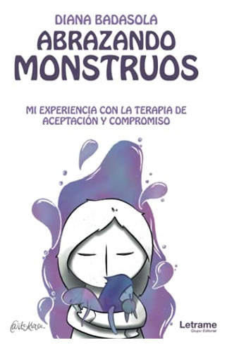 Libro : Abrazando Monstruos. Mi Experiencia Con La Terapia.