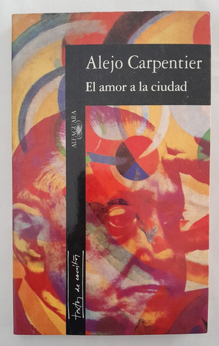 Lb El Amor A La Ciudad - Alejo Carpentier