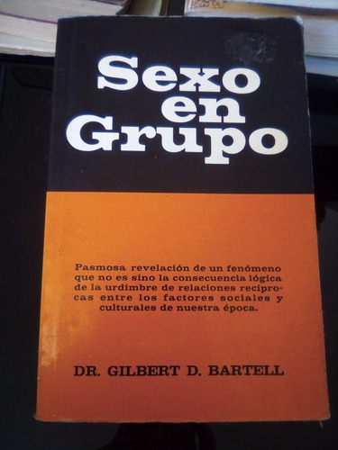 Sexo En Grupo Gilbert D Bartell