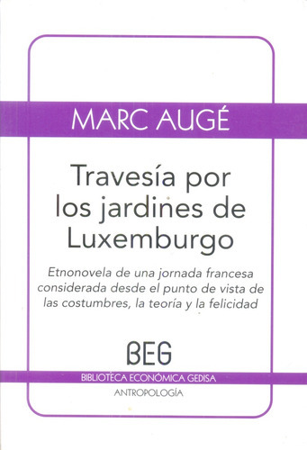 Travesía Por Los Jardines De Luxemburgo, De Augé, Marc., Vol. Volumen Unico. Editorial Gedisa, Tapa Blanda En Español, 2002
