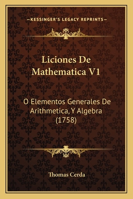 Libro Liciones De Mathematica V1: O Elementos Generales D...