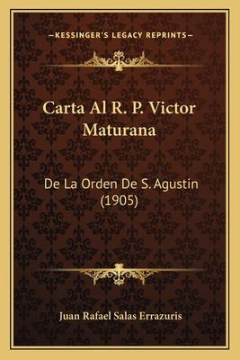 Libro Carta Al R. P. Victor Maturana : De La Orden De S. ...