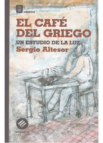 Cafe Del Griego, El, de ALTESOR SEGIO. Editorial Estuario, tapa blanda, edición 1 en español