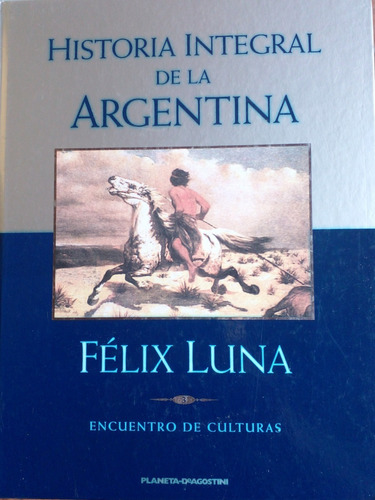 Historia Integral De La Argentina - Volumen 3