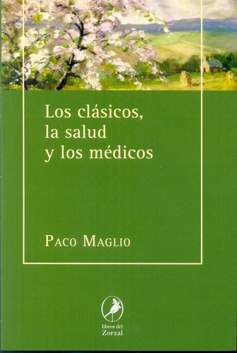 Los Clásicos, La Salud Y Los Médicos - Maglio, Paco