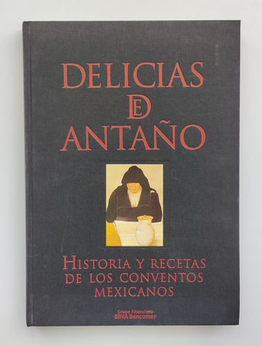 Delicias D Antaño Historia Recetas D Los Conventos Mexicanos