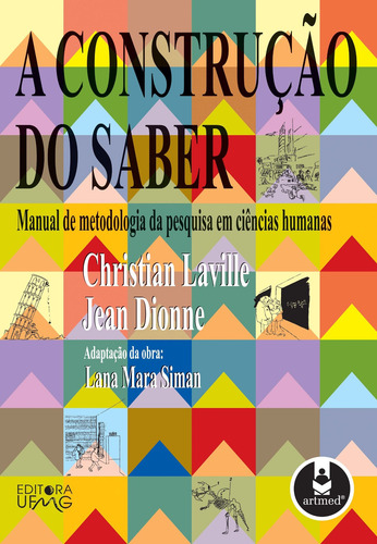 A Construção do Saber: Manual de Metodologia da Pesquisa em Ciências Humanas, de Laville, Christian. Editorial PENSO, capa mole em português, 1999