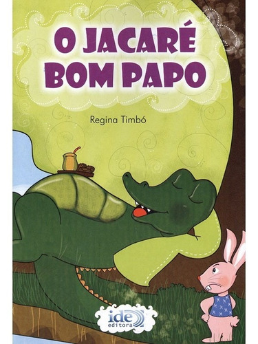 Jacaré Bom Papo (O), de Timbó, Regina. Editora Instituto de Difusão Espírita, capa mole em português, 2021