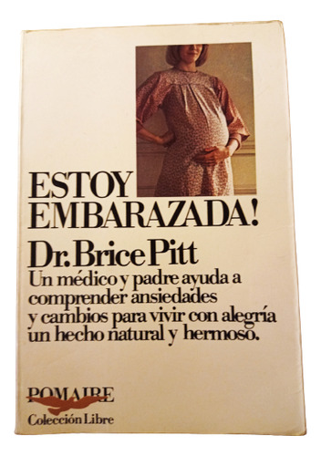 Libro  ,estoy Embarazada! De Dr . Brice Pitt