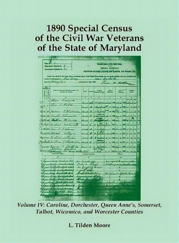 1890 Special Census Of The Civil War Veterans Of The State Of Maryland, De L Tilden Moore. Editorial Heritage Books, Tapa Blanda En Inglés