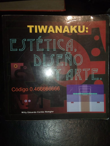 Tiwanaku Estética Diseño Y Arte Willy Eduardo Cortés Hemgler