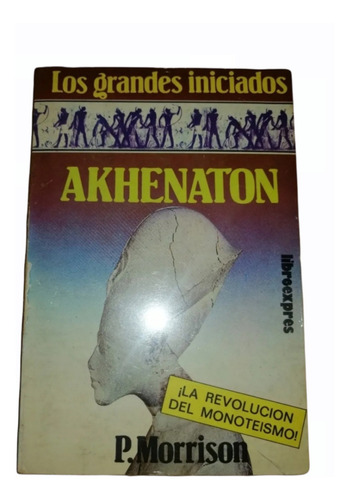 Los Grandes Iniciados Akhenaton P Morrison 