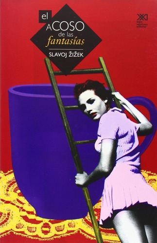 El Acoso De Las Fantasias - Slavoj Zizek - Siglo Xxi - Libro