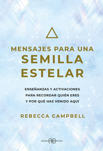 Libro Mensajes Para Una Semilla Estelar - Rebecca Campbell