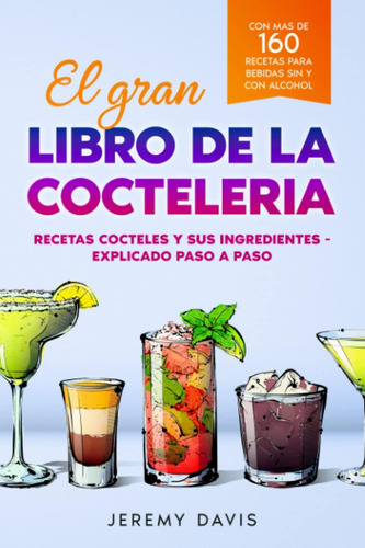 Libro: El Gran Libro De La Cocteleria: Recetas Cocteles Y Su