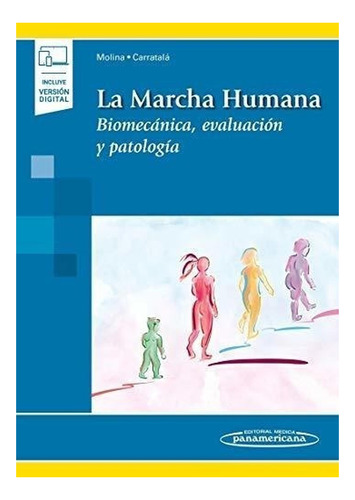 La Marcha Humana. Biomecánica, Evaluación Y Patología