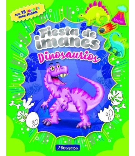 Fiesta De Imanes Dinosaurios - Beascoa (libro) - Nuevo