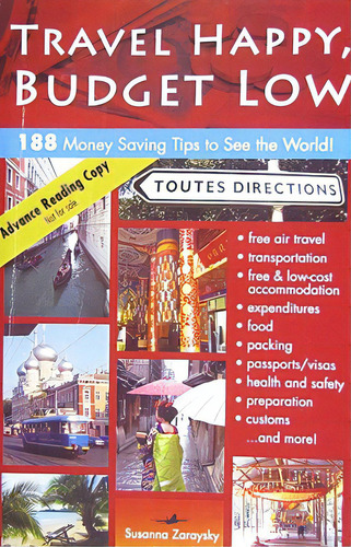 Travel Happy, Budget Low: Over 200 Money Saving Tips To See The World, De Zaraysky, Susanna. Editorial Kaleidomundi, Tapa Blanda En Inglés