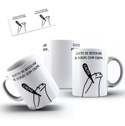 Caneca Flork Meme Gosto De Resolver As Coisas Com Calma