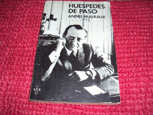 Huespedes De Paso. Andre Malraux