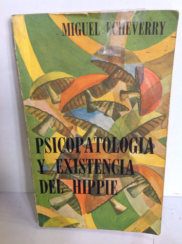 Psicopatología Y Existencia Del Hippie - Miguel Echeverry