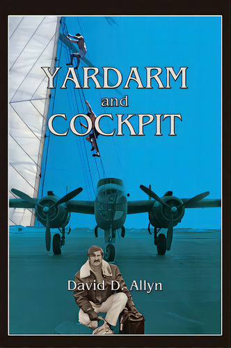 Yardarm And Cockpit Hardcover, De Allyn, David D.. Editorial Sunstone Pr, Tapa Dura En Inglés