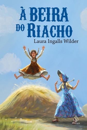 Os Pioneiros Americanos - À Beira Do Riacho, De Laura Ingalls Wilder. Editora Principis, Capa Brochura Em Português