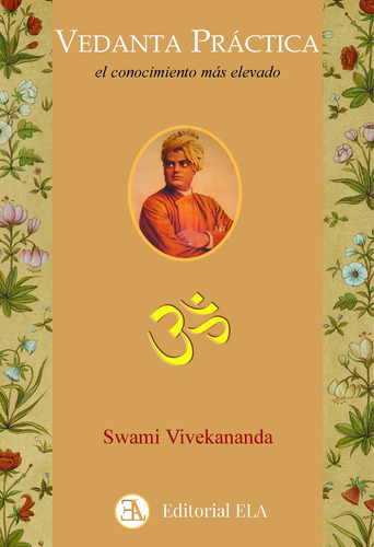 Vedanta práctica: El conocimiento más elevado, de Vivekananda, Swami. Editorial Ediciones Librería Argentina, tapa blanda en español, 2021