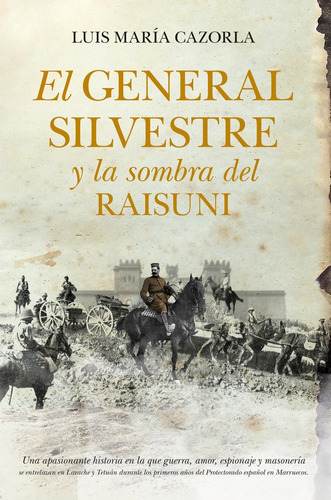 Libro General Silvestre Y La Sombra Del Raisuni,el
