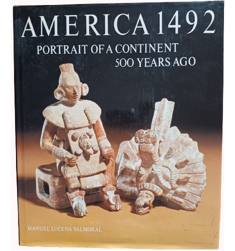 America 1492. Portrait Of A Continent 500 Years Ago