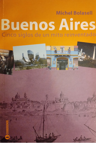 Bolasell - Buenos Aires- Cinco Siglos De Un Mito Reinventado
