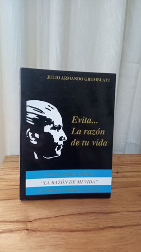 Evita La Razon De Tu Vida - Julio Armando Grumblatt