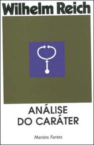 Análise Do Caráter, De Reich, Wilhelm. Editora Martins Editora, Capa Mole, Edição 4ª Edicao - 2001 Em Português